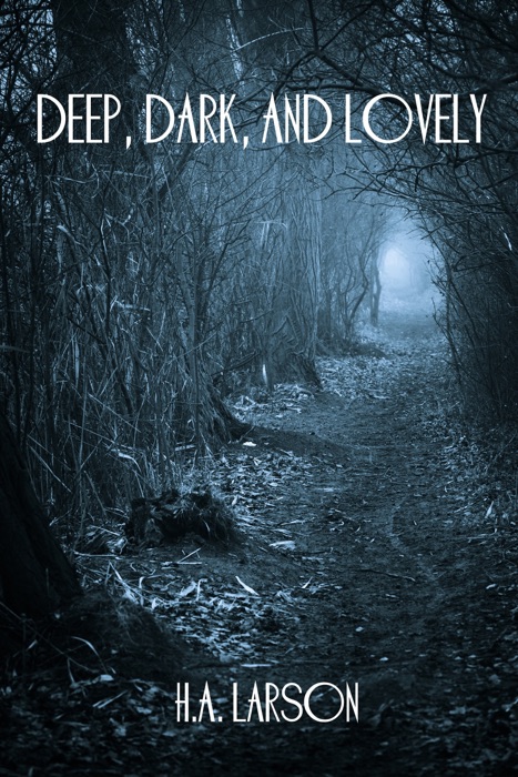 Deep, Dark, and Lovely