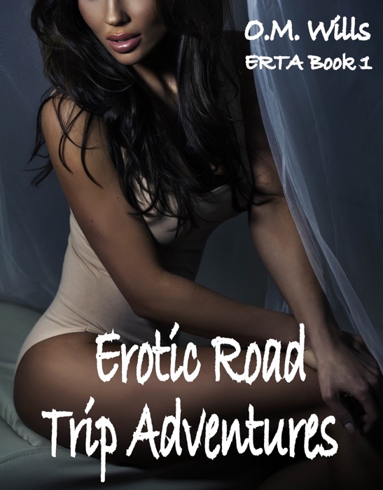 Erotic Road Trip Adventures: ERTA Book 1