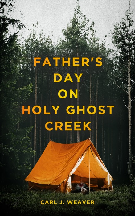 Father's Day on Holy Ghost Creek