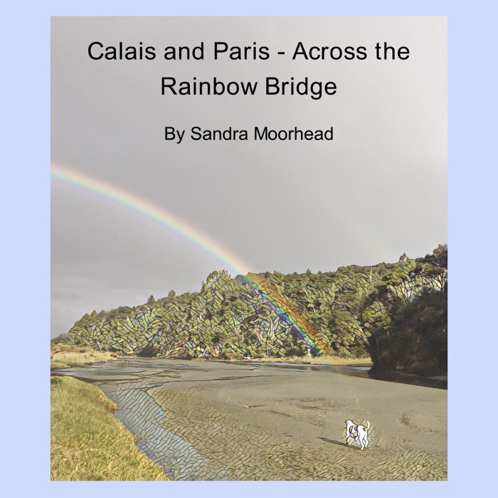 Calais and Paris - Across the Rainbow Bridge