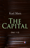 The Capital (Vol. 1-3) - Karl Marx