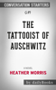 The Tattooist of Auschwitz: A Novel by Heather Morris - Daily Books