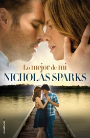 Lo mejor de mí - Nicholas Sparks by  Nicholas Sparks PDF Download