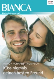 Küss niemals deinen besten Freund - Nancy Robards Thompson by  Nancy Robards Thompson PDF Download