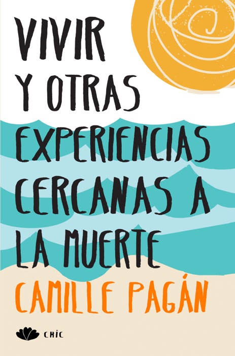 Vivir y otras experiencias cercanas a la muerte