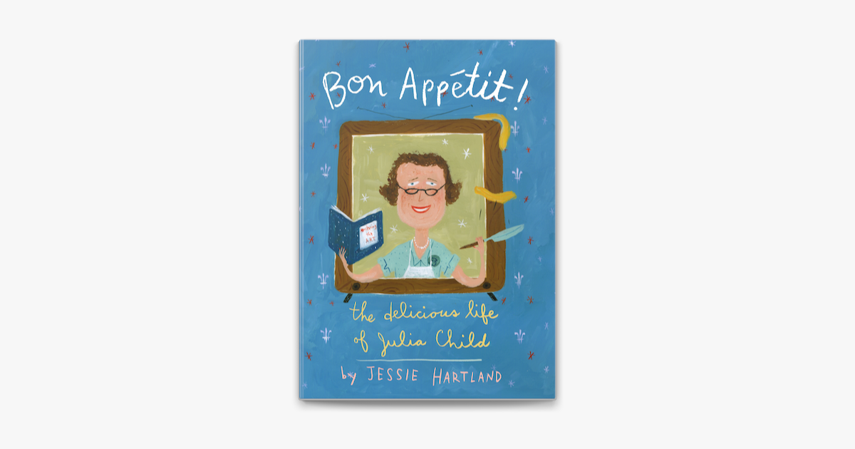 ‎Bon Appetit! The Delicious Life of Julia Child on Apple Books