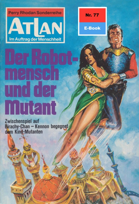 Atlan 77: Der Robotmensch und der Mutant