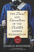 Charles Rosenberg - The Trial and Execution of the Traitor George Washington artwork
