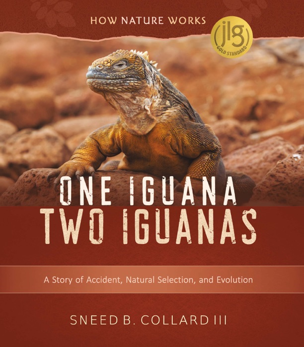 One Iguana, Two Iguanas: A Story of Accident, Natural Selection, and Evolution (How Nature Works)