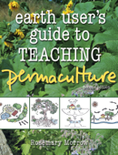 Earth User's Guide to Teaching Permaculture - Rosemary Morrow