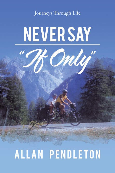 Never Say “If Only”