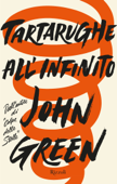 Tartarughe all'infinito - John Green