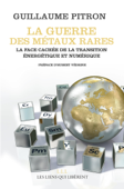 La guerre des métaux rares - Guillaume Pitron