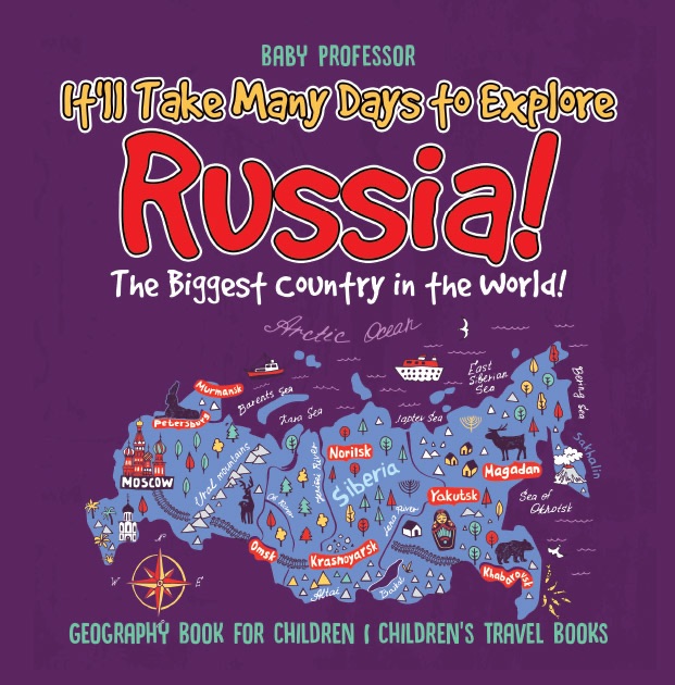 It'll Take Many Days to Explore Russia! The Biggest Country in the World! Geography Book for Children  Children's Travel Books