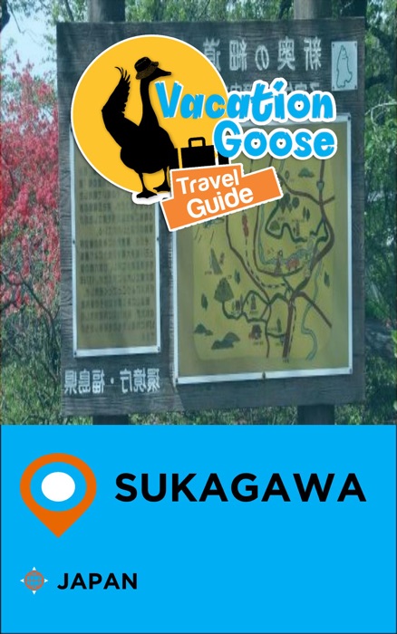 Vacation Goose Travel Guide Sukagawa Japan