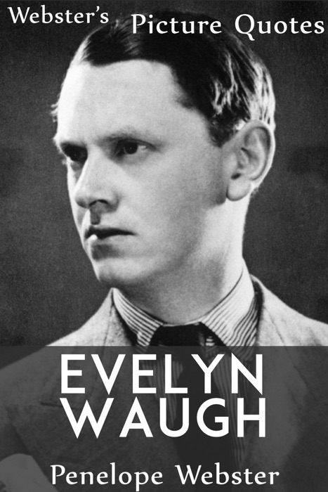 Webster's Evelyn Waugh Picture Quotes