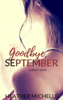 Goodbye, September - Heather Michelle