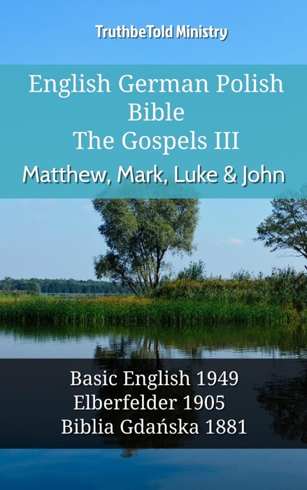 English German Polish Bible - The Gospels III - Matthew, Mark, Luke & John