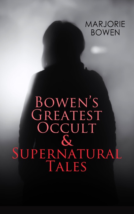 GOTHIC HORRORS - Bowen's Greatest Occult & Supernatural Tales