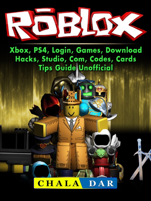 Roblox, Xbox, PS4, Login, Games, Download, Hacks, Studio, Com, Codes, Cards, Tips Guide Unofficial