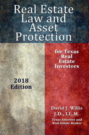 Read & Download Real Estate Law & Asset Protection for Texas Real Estate Investors - 2018 Edition Book by David J. Willis, J.D., LL.M. Online