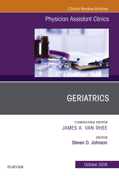 Geriatrics, An Issue of Physician Assistant Clinics E-Book