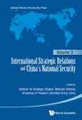International Strategic Relations and China's National Security - Institute for Strategic Studies, National Defense University of People's Liberation Army China
