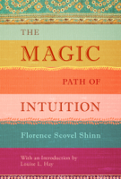 Florence Scovel Shinn & Louise Hay - The Magic Path of Intuition artwork