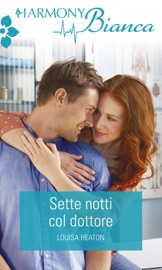 Sette notti col dottore - Louisa Heaton by  Louisa Heaton PDF Download