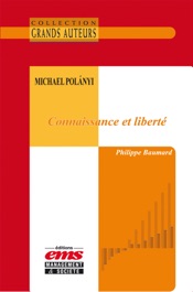 Michael Polányi - Connaissance et Liberté