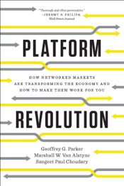 Download Platform Revolution: How Networked Markets Are Transforming the Economy and How to Make Them Work for You