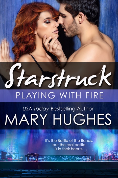 Playing With Fire: The Battle of the Bands (A Starstruck Novella)