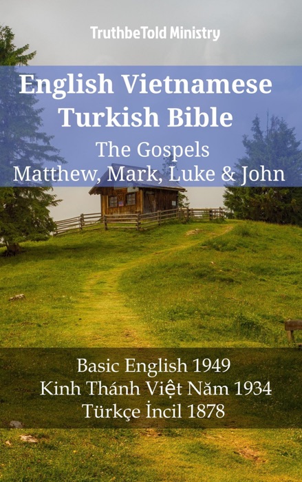 English Vietnamese Turkish Bible - The Gospels - Matthew, Mark, Luke & John