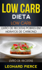Low Carb: Dieta Low Carb: Livro de Receitas Pobres em Hidratos de Carbono (Livro de receitas) - Leonard Pierce