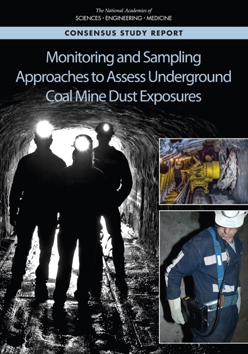 Monitoring and Sampling Approaches to Assess Underground Coal Mine Dust Exposures