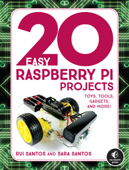 20 Easy Raspberry Pi Projects - Rui Santos & Sara Santos