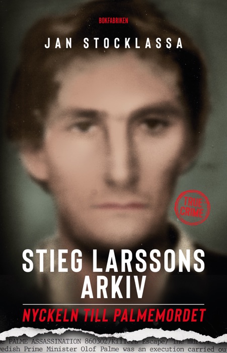 Stieg Larssons arkiv: Nyckeln till Palmemordet