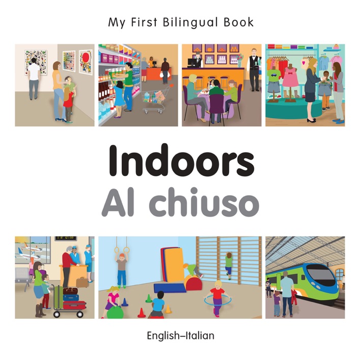 My First Bilingual Book–Indoors (English–Italian)