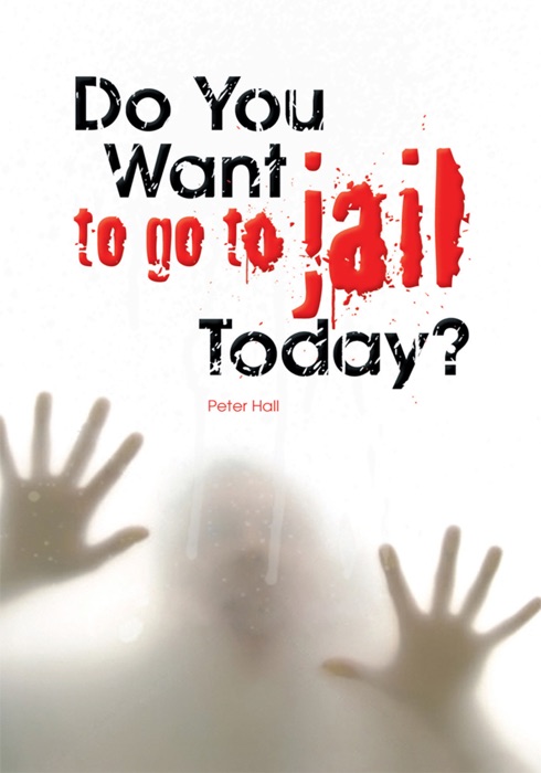 Do You Want To Go To Jail Today?