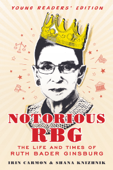 Notorious RBG Young Readers' Edition - Irin Carmon & Shana Knizhnik