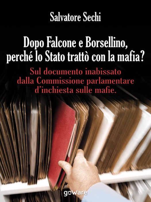 Dopo Falcone e Borsellino, perché lo Stato trattò con la mafia?