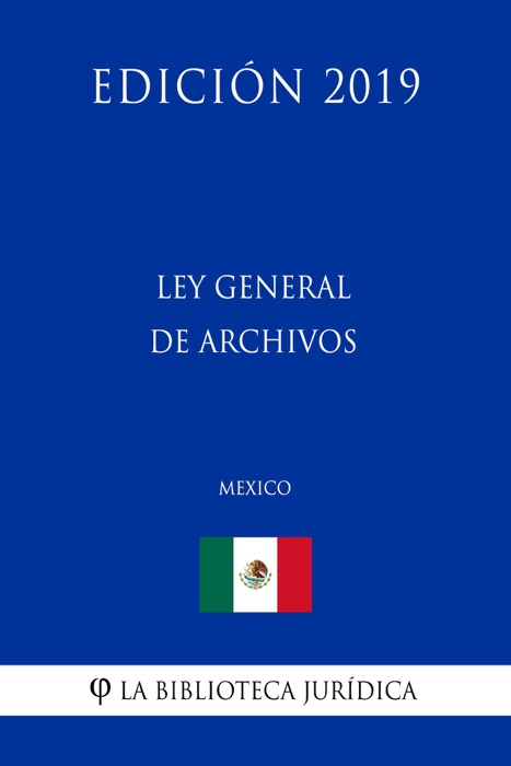 Ley General de Archivos (México) (Edición 2019)