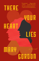 Mary Gordon - There Your Heart Lies artwork