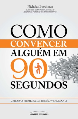 Capa do livro Como Convencer Alguém em 90 Segundos de Nicholas Boothman