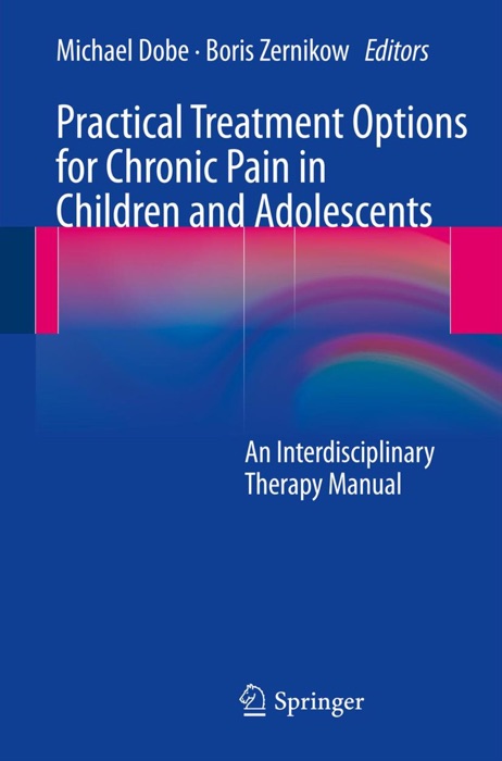 Practical Treatment Options for Chronic Pain in Children and Adolescents