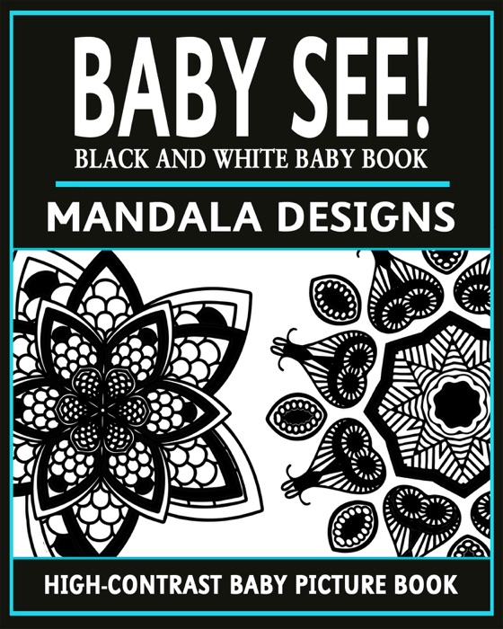 Baby See!: Mandala Designs