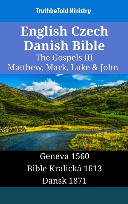 English Czech Danish Bible - The Gospels III - Matthew, Mark, Luke & John