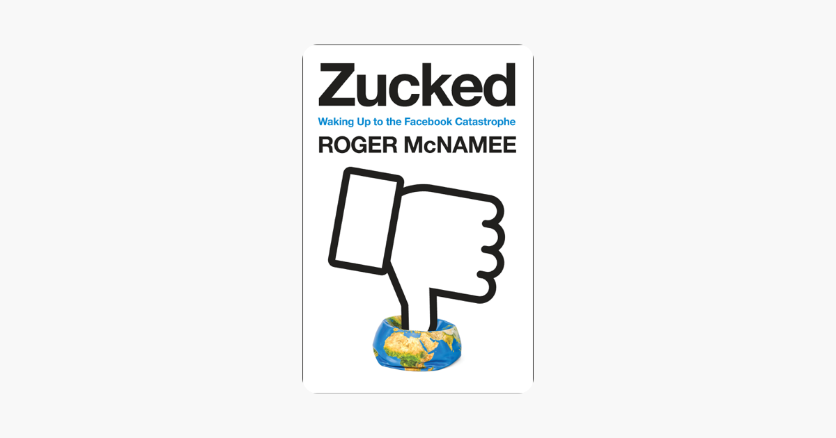 Zucked - Roger McNamee Zucked - Roger McNamee