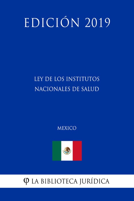 Ley de los Institutos Nacionales de Salud (México) (Edición 2019)