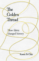 Kassia St Clair - The Golden Thread: RADIO 4 BOOK OF THE WEEK artwork